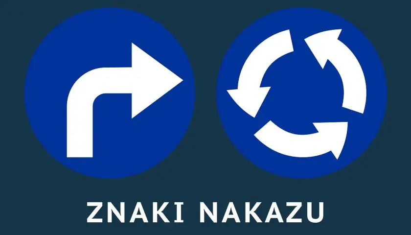 Dwa niebieskie okręgi z białymi strzałkami: jedna zakręca w prawo, druga pokazuje ruch okrężny. Podpis: ZNAKI NAKAZU.
